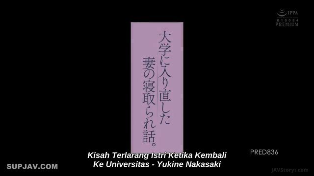 PRED-836 Istri Yang Tergoda Mahasiswa Muda, Yukine Nakasaki